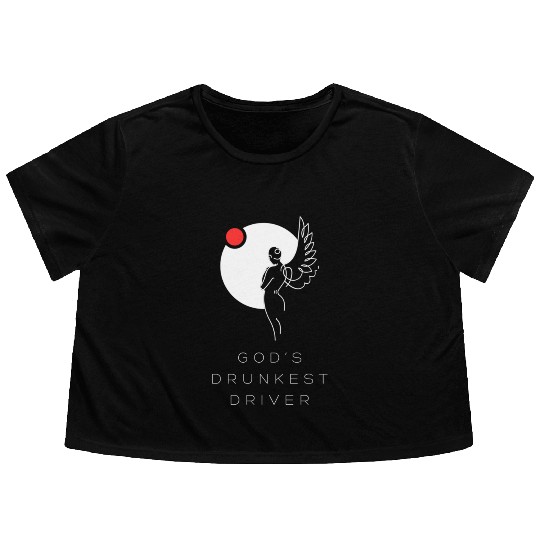 God's Drunkest Driver Flowy Cropped Tees