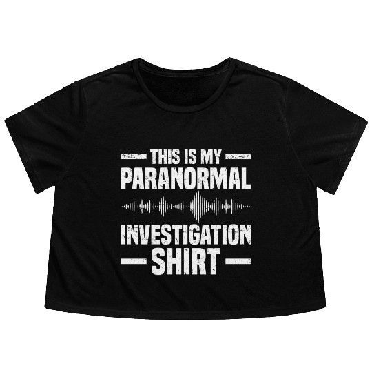 Ghost Hunters | Ghost Paranormal Ghost Gifts Flowy Cropped Tees