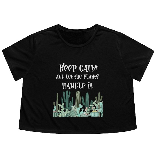 keep calm,funny plants Flowy Cropped Tees