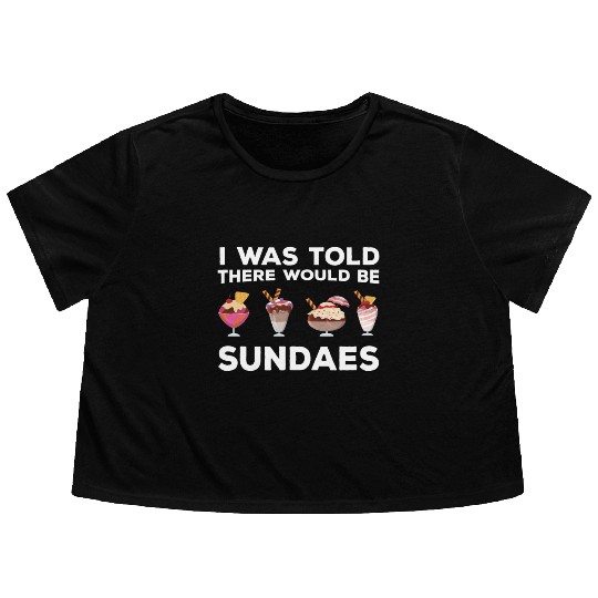 Funny Sundae Saying Flowy Cropped Tees