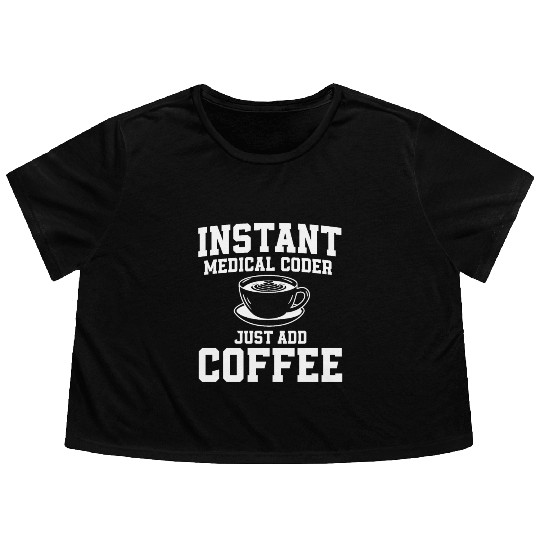 Medical Coder Coffee Flowy Cropped Tees
