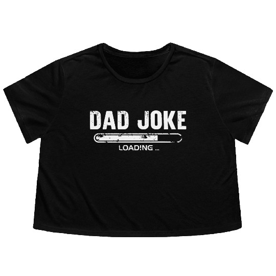 Dad Joke Loading Flowy Cropped Tees