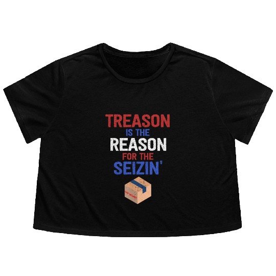 Treason is the Reason for the Seizin FBI Raid Flowy Cropped Tees