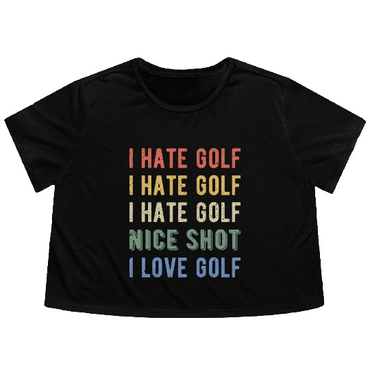 Funny Golfer - I Hate Golf I Flowy Cropped Tees