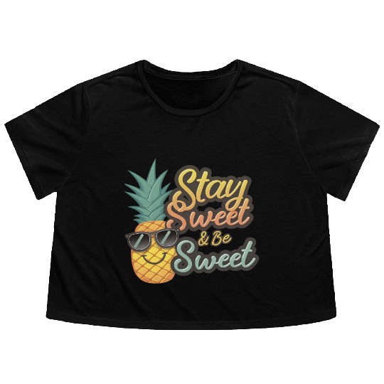 "Cheerful Pineapple: Stay Sweet & Be Sweet" Flowy Cropped Tees