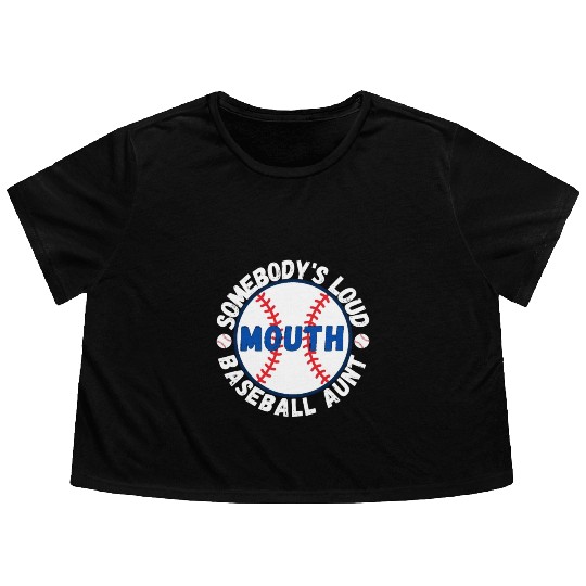 Somebody's Loud Mouth Baseball Aunt Flowy Cropped Tees