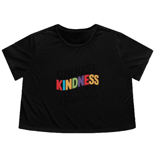 Choose Kindness as Your Superpower | Digital Print Flowy Cropped Tees