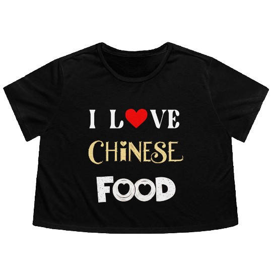 I Love Chinese Food Flowy Cropped Tees