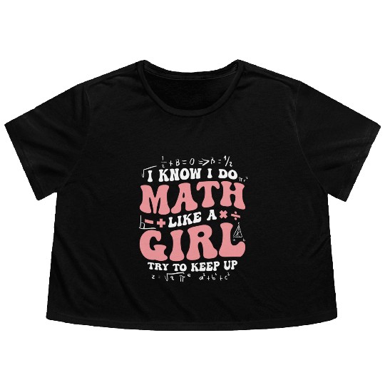 Math Like A Girl Empowering Statement Flowy Cropped Tees