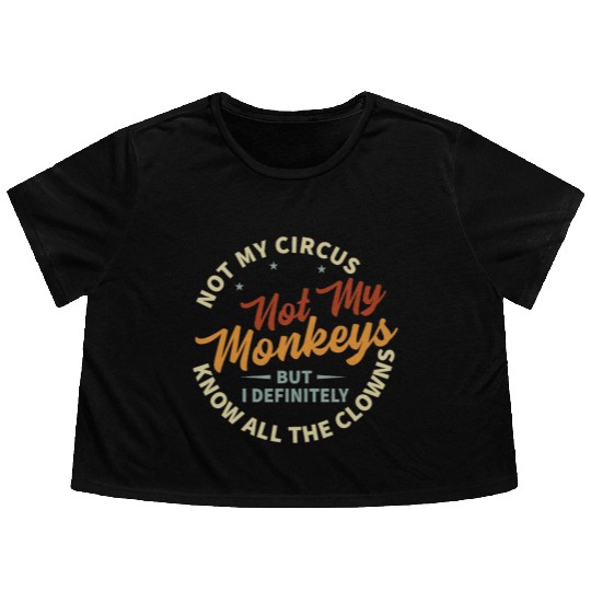Not My Circus Not My Monkeys Flowy Cropped Tees