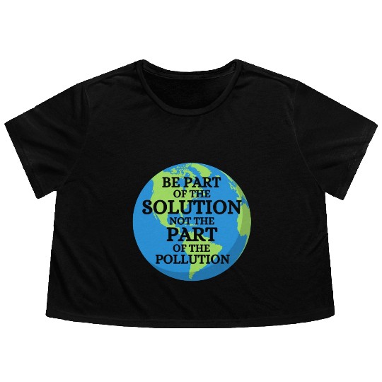 Be Part of Solution, Not the Pollution Earth Day Flowy Cropped Tees