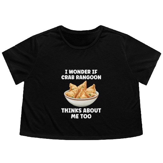 If Crab Rangoon Thinks about Me Too Funny Flowy Cropped Tees