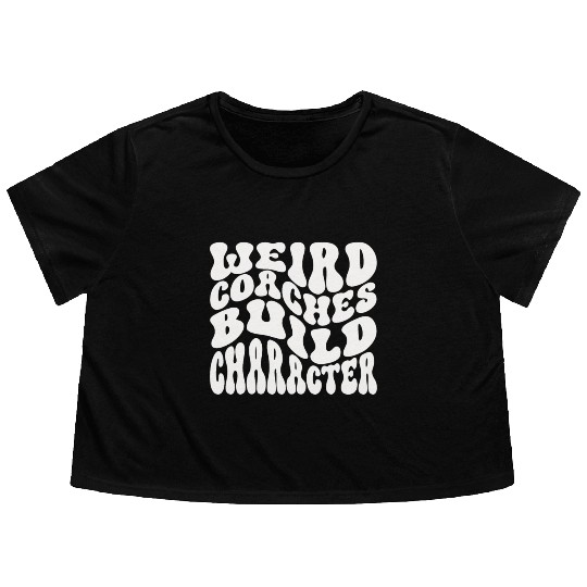 Weird Coaches Build Character Coach Flowy Cropped Tees