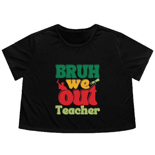 Bruh we out Graduation Graduate Flowy Cropped Tees