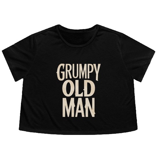 Grumpy Old Man Unique Statement Flowy Cropped Tees