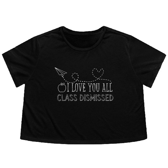 Class Dismissed Last Day School Flowy Cropped Tees