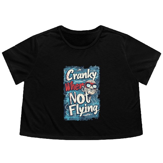 Cranky When Not Flying Flowy Cropped Tees