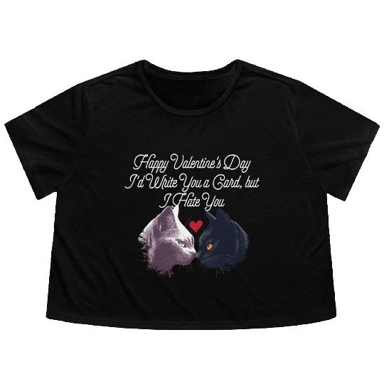 Id Write a Card but I Hate You Funny Valentines Da Flowy Cropped Tees