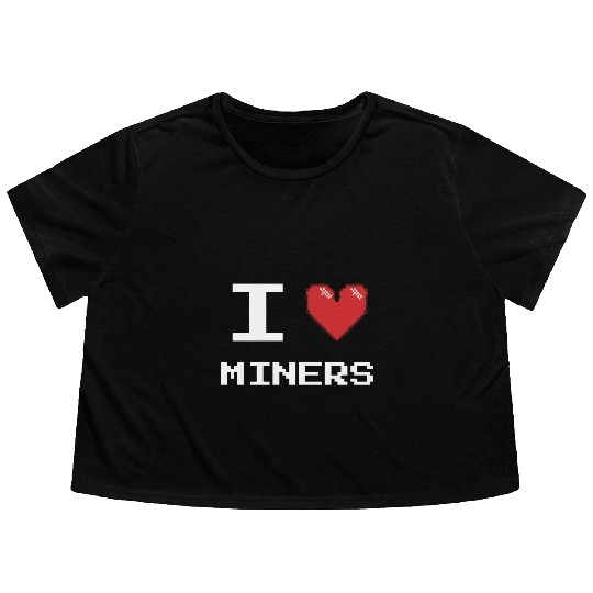 I love Miners Miner Mining Gamer Crypto Flowy Cropped Tees