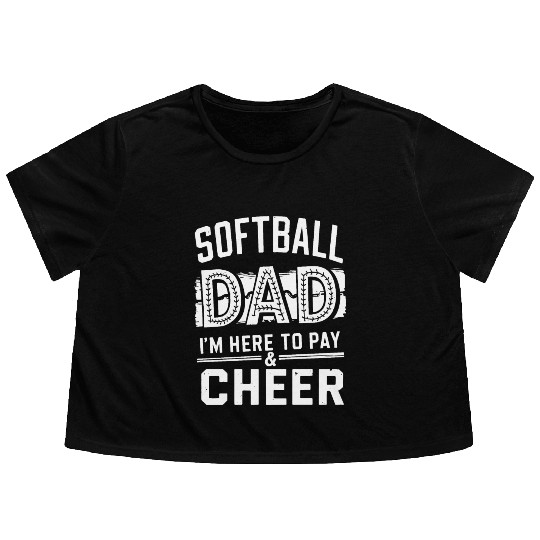 Pay & Cheer Softball Dad Funny Daddy Father's Day Flowy Cropped Tees