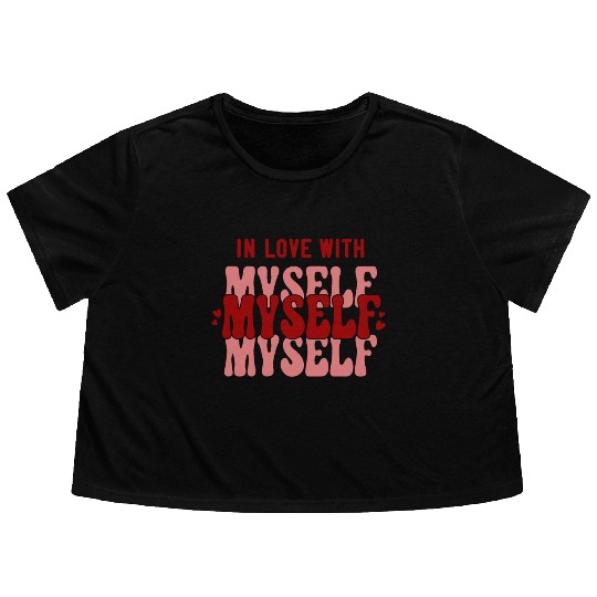 In Love With Myself Anti Valentine Flowy Cropped Tees