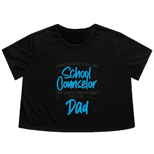 School Counselor Dad Some People Flowy Cropped Tees