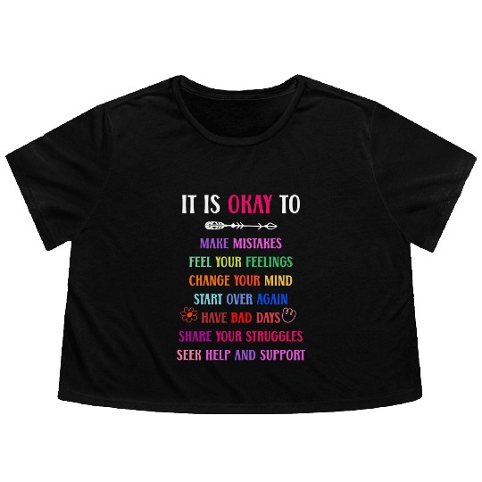 School Counselor It Is Okay To Flowy Cropped Tees