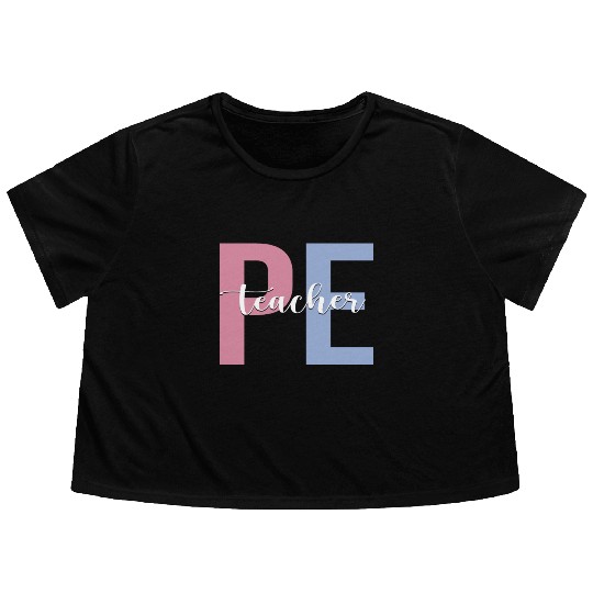 PE Teacher Physical Education Teacher Flowy Cropped Tees