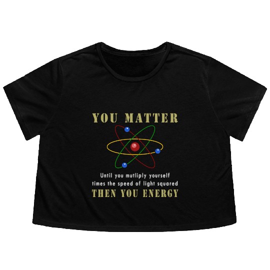 You matter you energy Flowy Cropped Tees