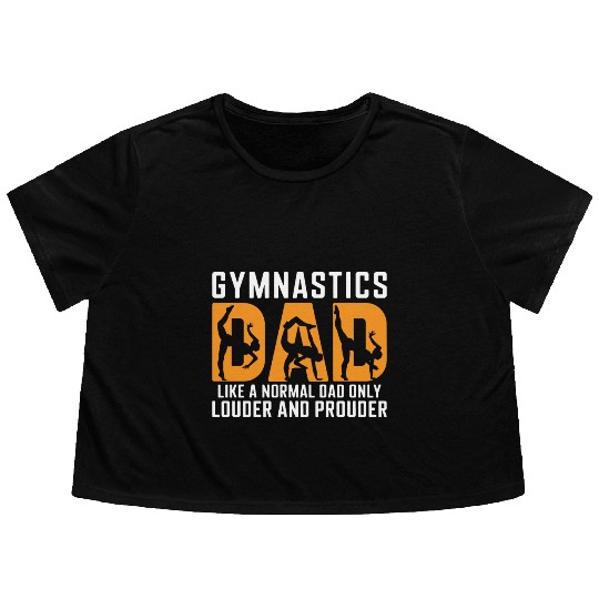Like Louder & Proudere Dad Funny Gymnastics Dad Flowy Cropped Tees