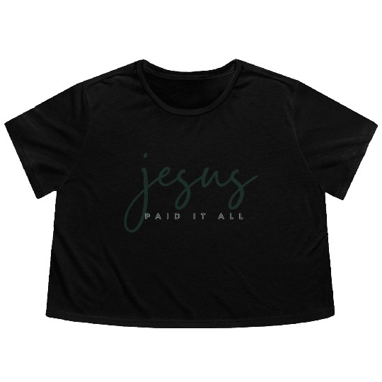 Jesus Paid it all Flowy Cropped Tees