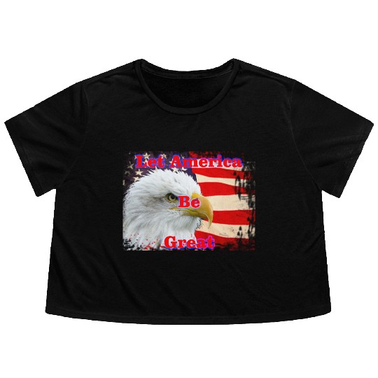 LET AMERICA BE GREAT Flowy Cropped Tees