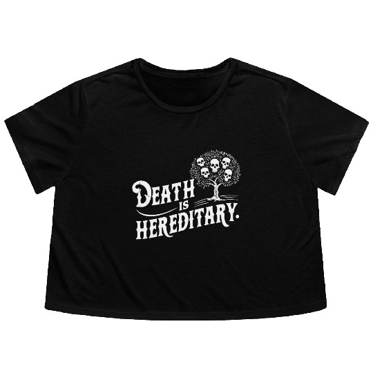 Death is Hereditary Dark Humor Skull Design Flowy Cropped Tees