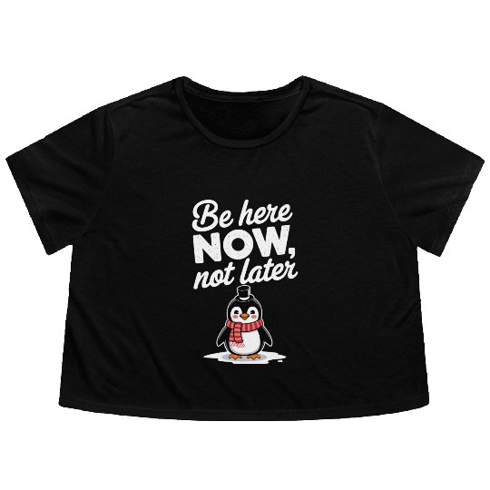 Be Here Now Mindfulness Penguin Message Flowy Cropped Tees