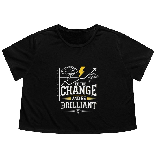 Be The Change and Be Brilliant Flowy Cropped Tees
