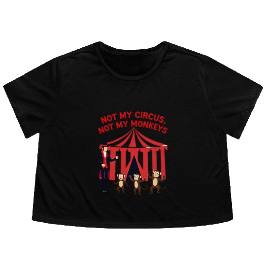 Not My Circus Not My Monkeys Flowy Cropped Tees