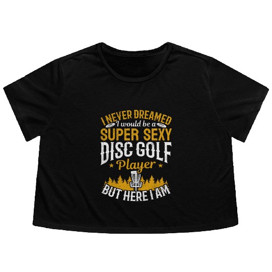 Disc Golfing - Super Sexy Disc Golf Player Flowy Cropped Tees