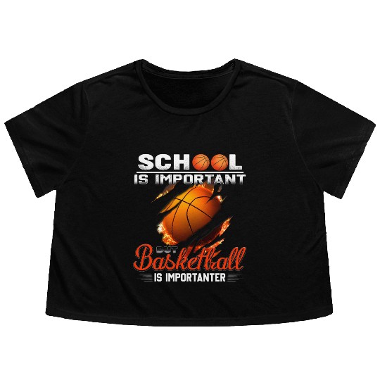 Basketball School Is Important But Basketball Flowy Cropped Tees