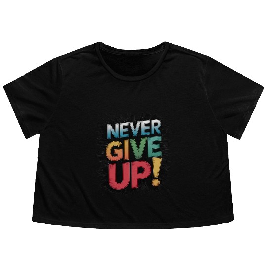Never Give Up Flowy Cropped Tees