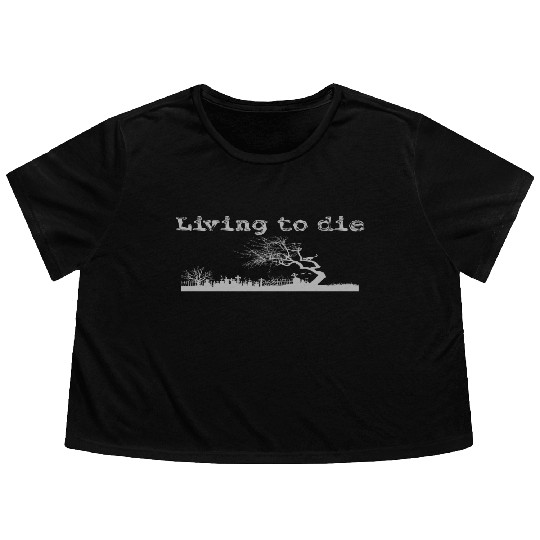 Graveyard shilouet typography Living to die Flowy Cropped Tees