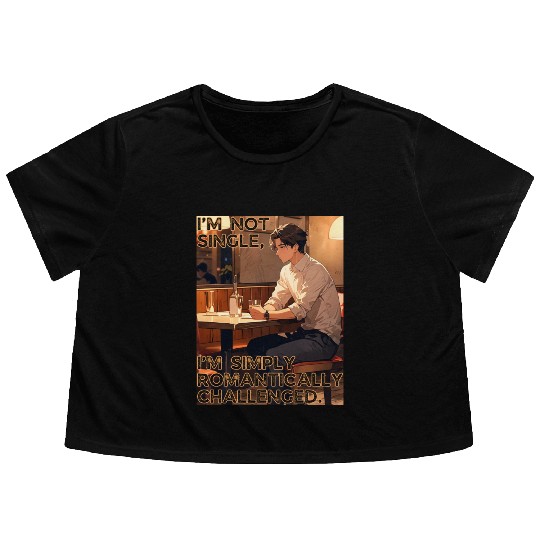 Not Single Romantically Challenged Valentines Flowy Cropped Tees