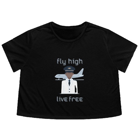Fly High Live Free - Flowy Cropped Tees for Pilots