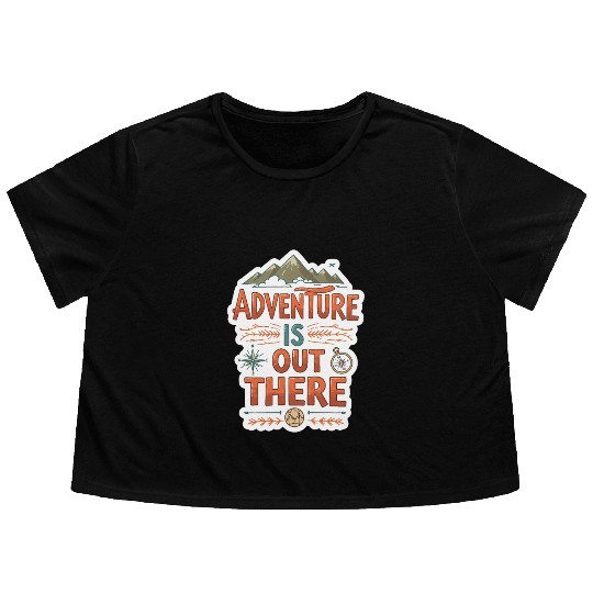Adventure is out there Flowy Cropped Tees