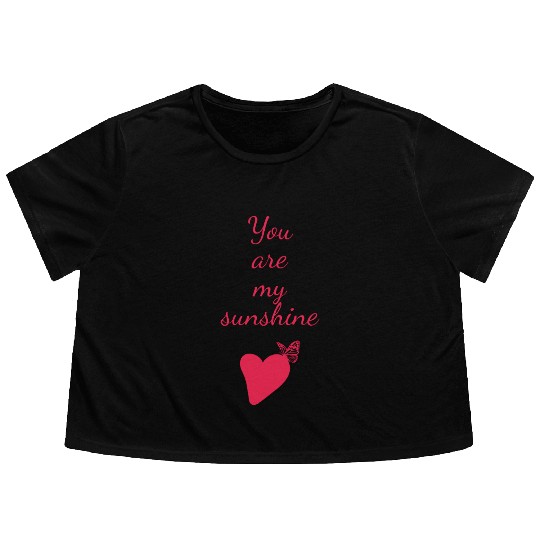 You are my Sunshine. Valentines Day Gift. Flowy Cropped Tees