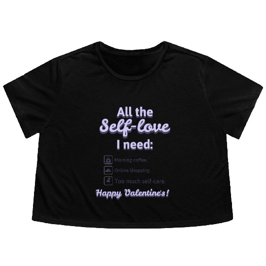 Self Love I Need' Flowy Cropped Tees! Flowy Cropped Tees