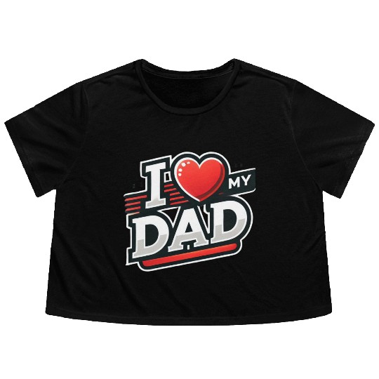 I love my dad Flowy Cropped Tees
