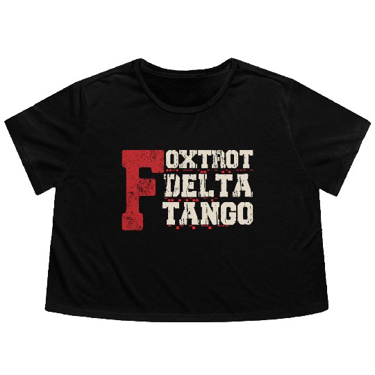 Foxtrot Delta Tango: A Funny Military Code Flowy Cropped Tees