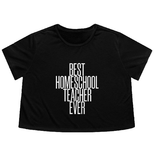 Best Homeschool Teacher Ever Flowy Cropped Tees