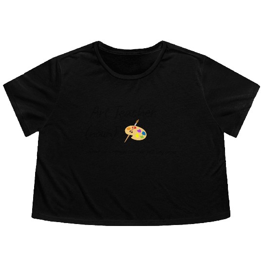 Art Teacher Same As Normal Teacher Cooler Flowy Cropped Tees