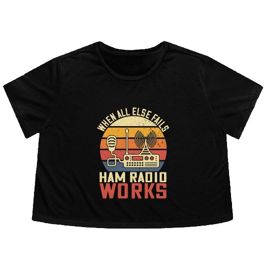 when all else fails for ham radio amateur operator Flowy Cropped Tees
